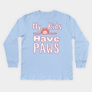 My Kids Have Paws Kids Long Sleeve T-Shirt